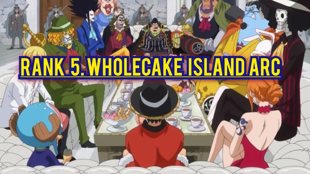 Rank 5 - Best One Piece Arcs in order - WholeCake Island Arc